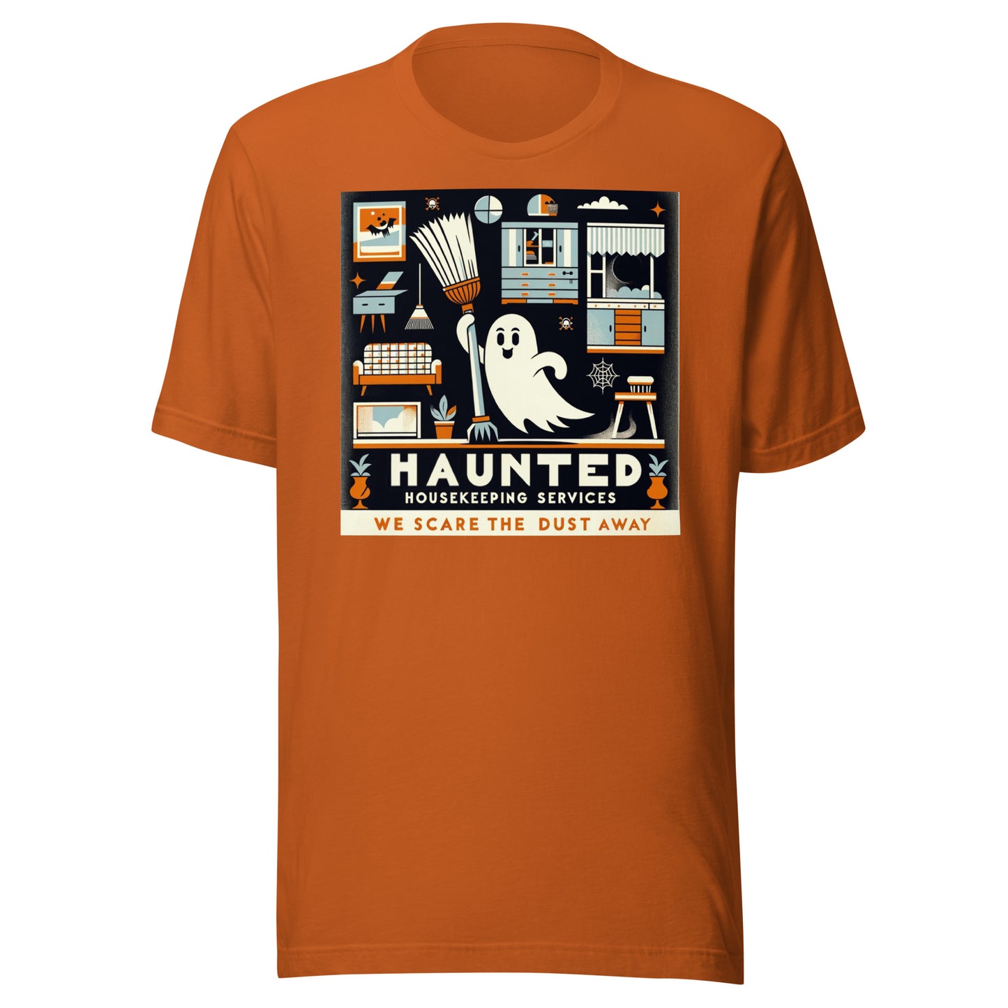 Haunted Housekeeping Services - We Scare the Dust Away Unisex t-shirt