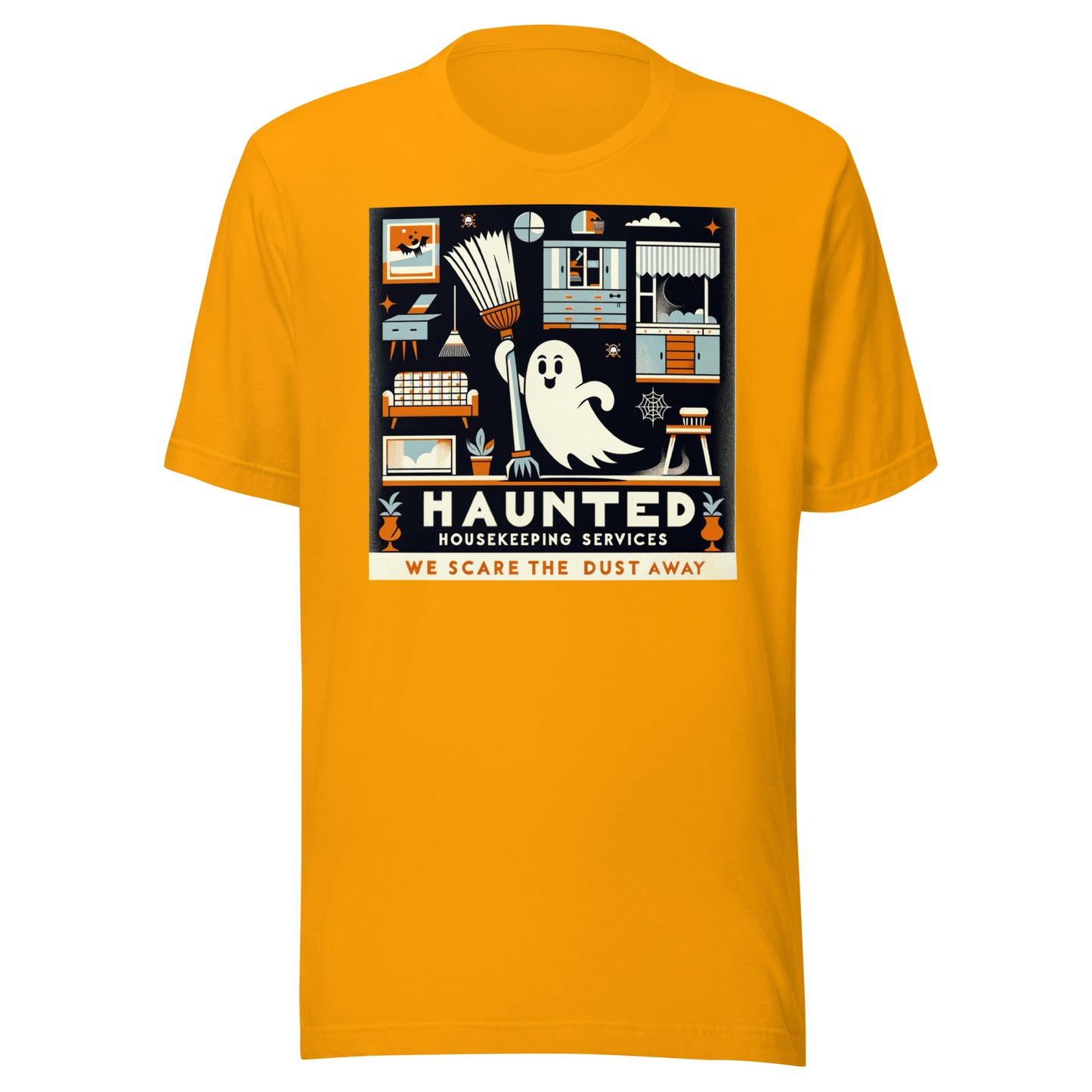 Haunted Housekeeping Services - We Scare the Dust Away Unisex t-shirt