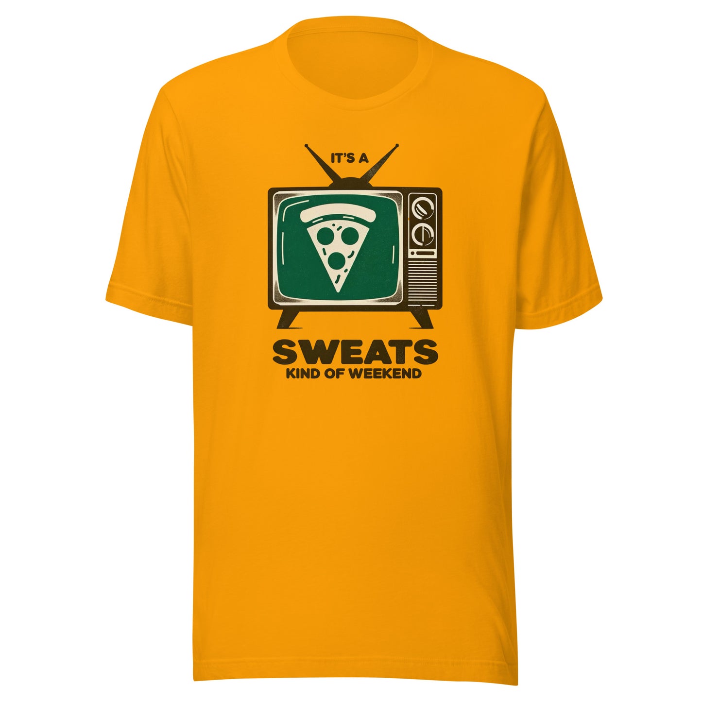 It’s a Pizza Sweats Kind of Weekend Unisex t-shirt