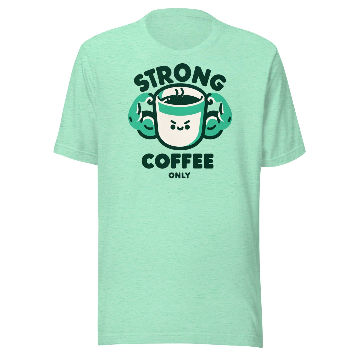 Strong Coffee Only: Mr. Buff Cup – Unisex t-shirt