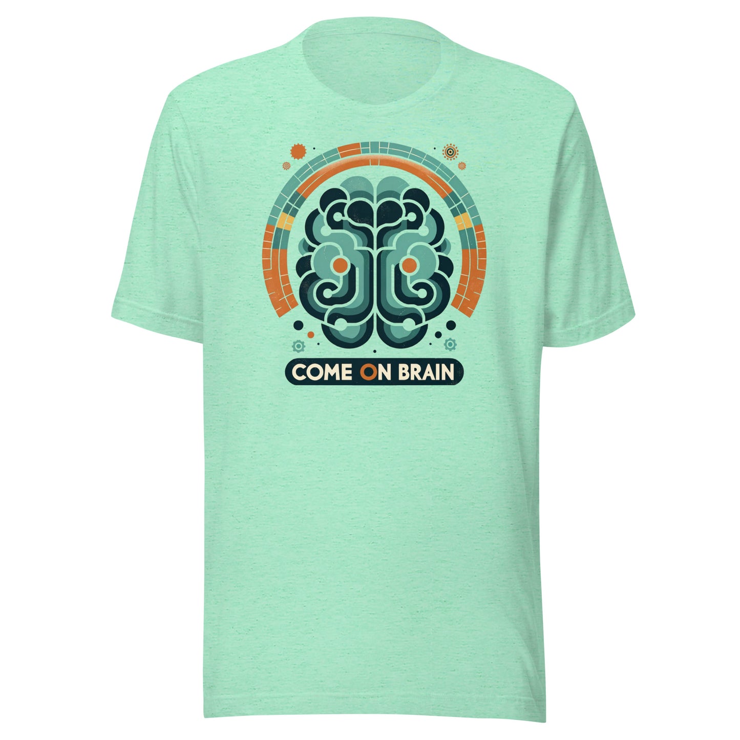 Come on Brain Unisex t-shirt