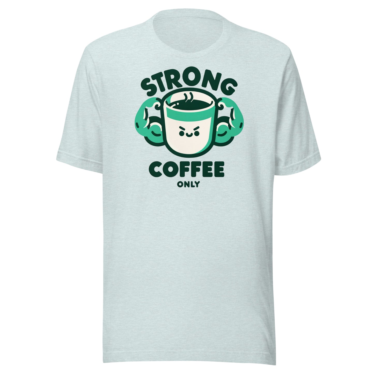 Strong Coffee Only: Mr. Buff Cup – Unisex t-shirt