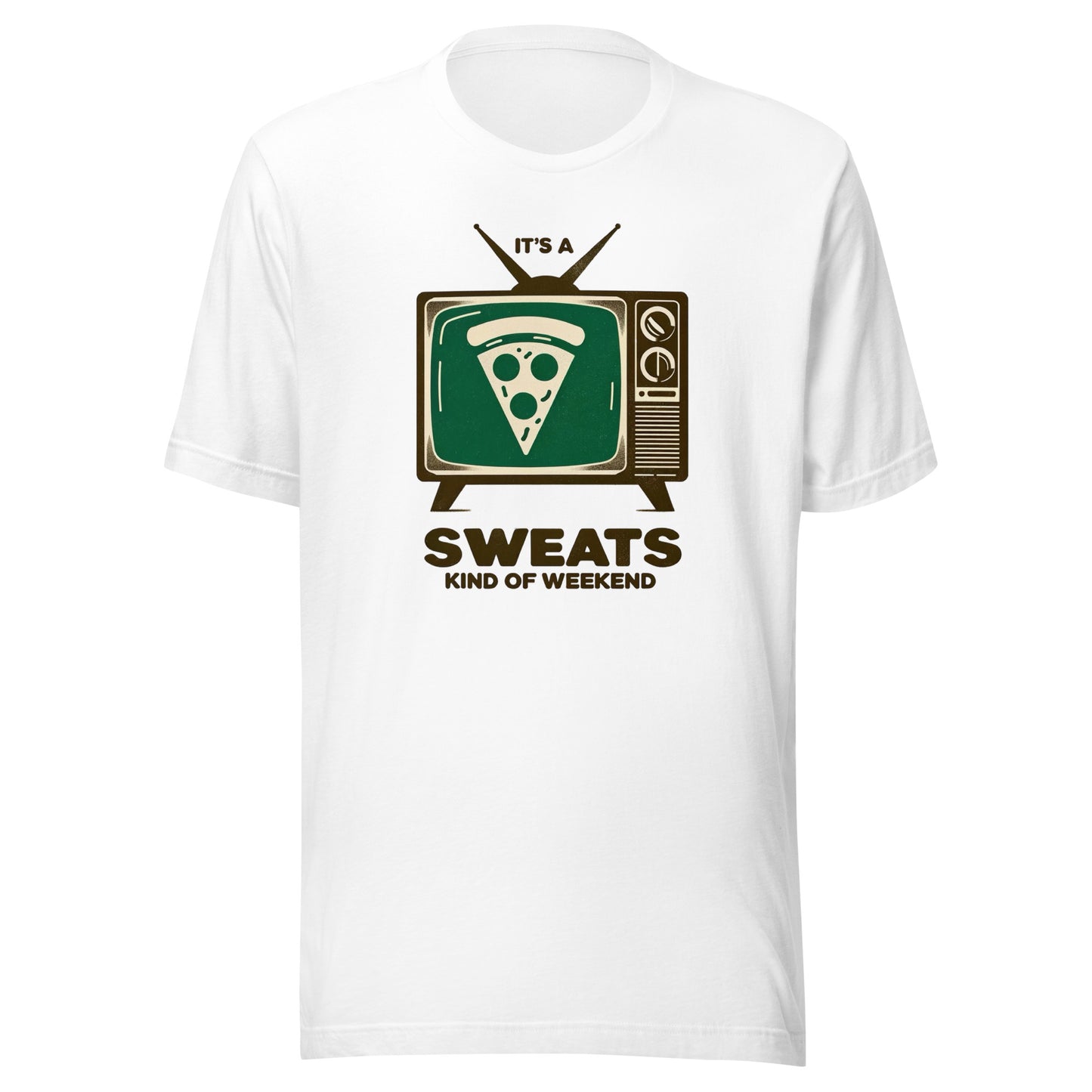 It’s a Pizza Sweats Kind of Weekend Unisex t-shirt