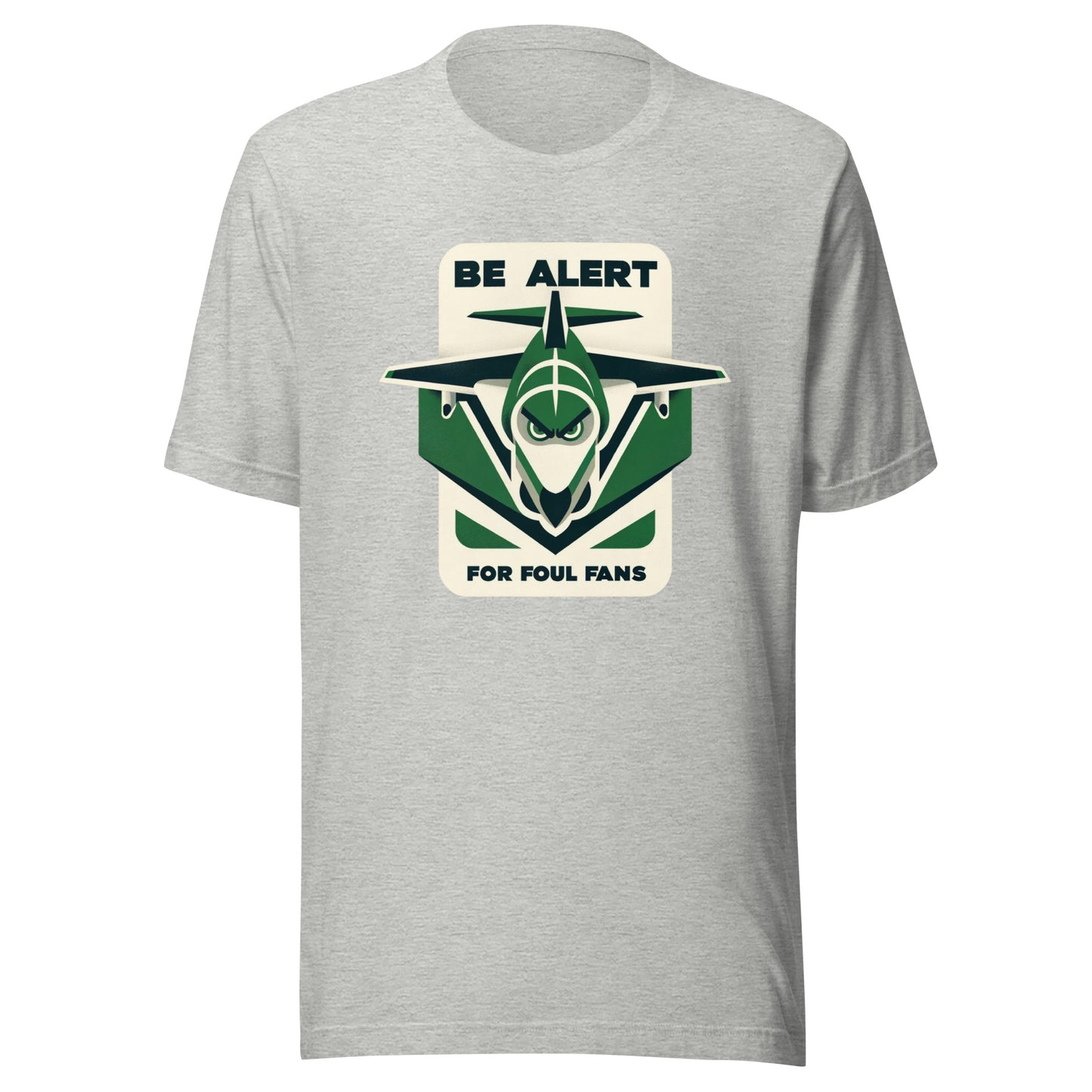 Angry Green Jet "Be Alert for Foul Fans" Minimalistic Tee - Unisex