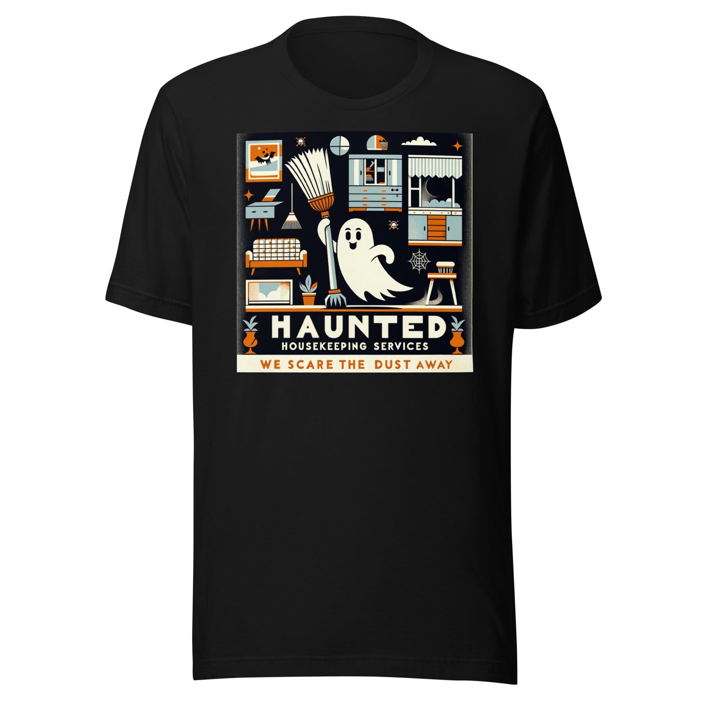 Haunted Housekeeping Services - We Scare the Dust Away Unisex t-shirt