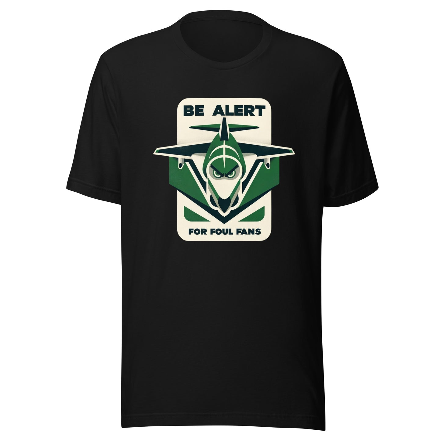 Angry Green Jet "Be Alert for Foul Fans" Minimalistic Tee - Unisex