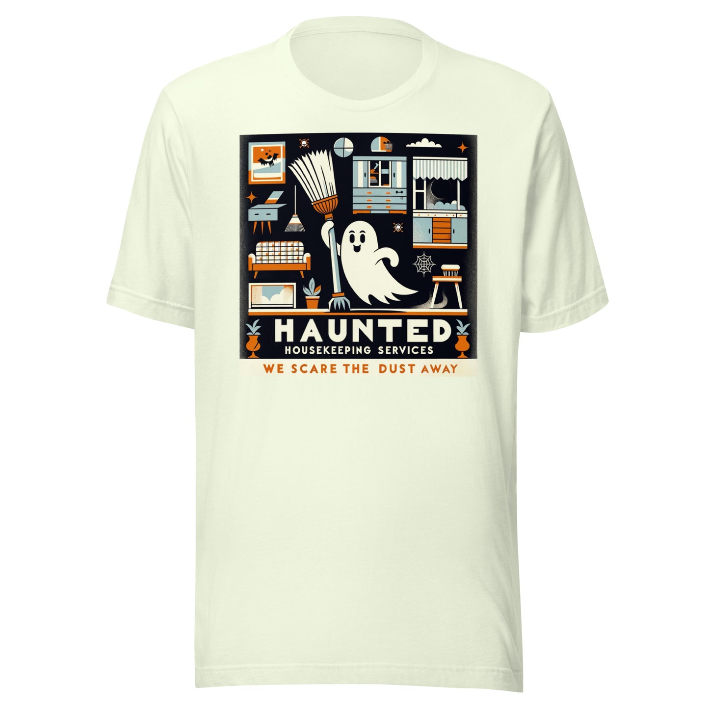 Haunted Housekeeping Services - We Scare the Dust Away Unisex t-shirt