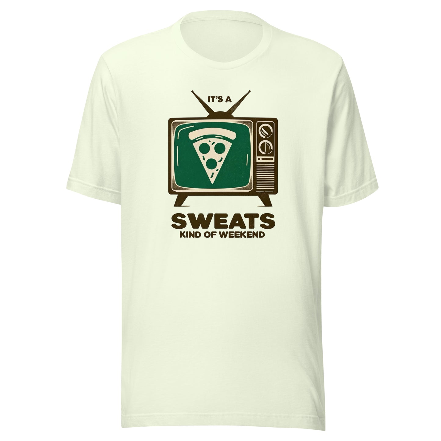 It’s a Pizza Sweats Kind of Weekend Unisex t-shirt