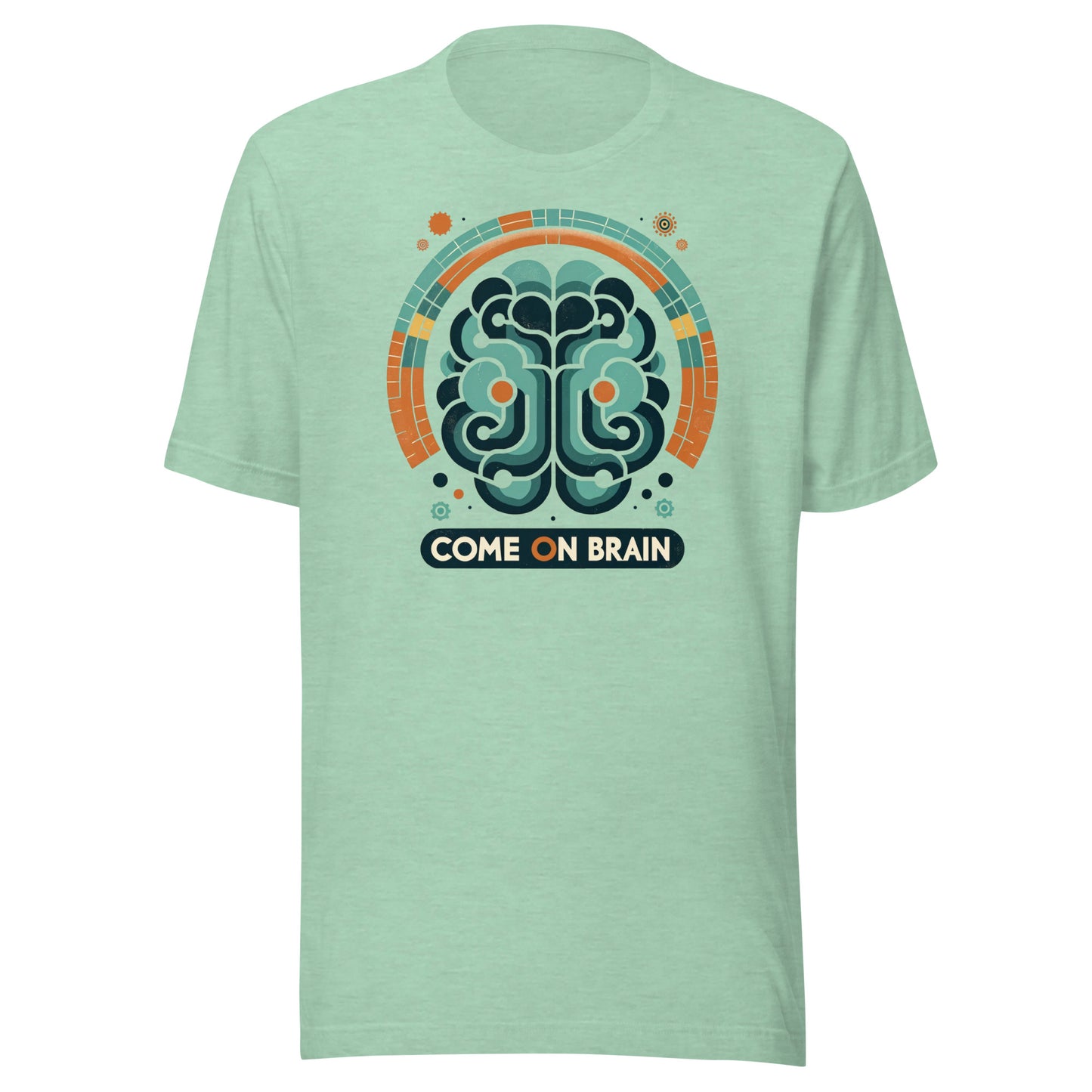 Come on Brain Unisex t-shirt