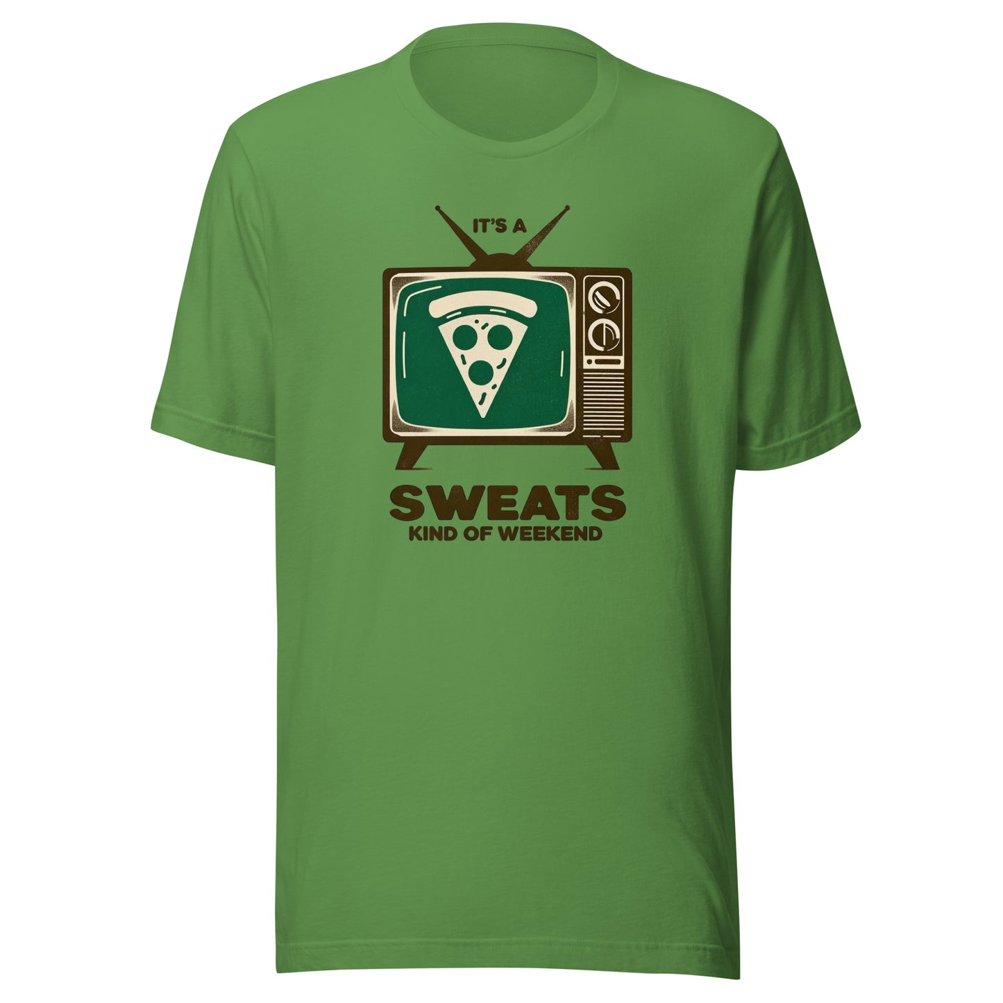 It’s a Pizza Sweats Kind of Weekend Unisex t-shirt