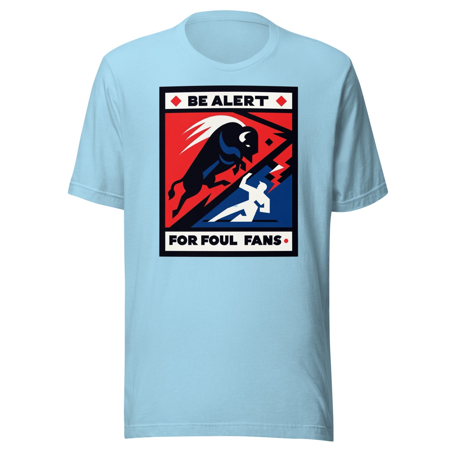 Charging Buffalo Fighting Man "Be Alert for Foul Fans" Tee - Unisex