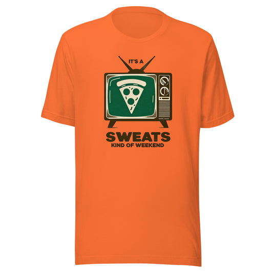 It’s a Pizza Sweats Kind of Weekend Unisex t-shirt