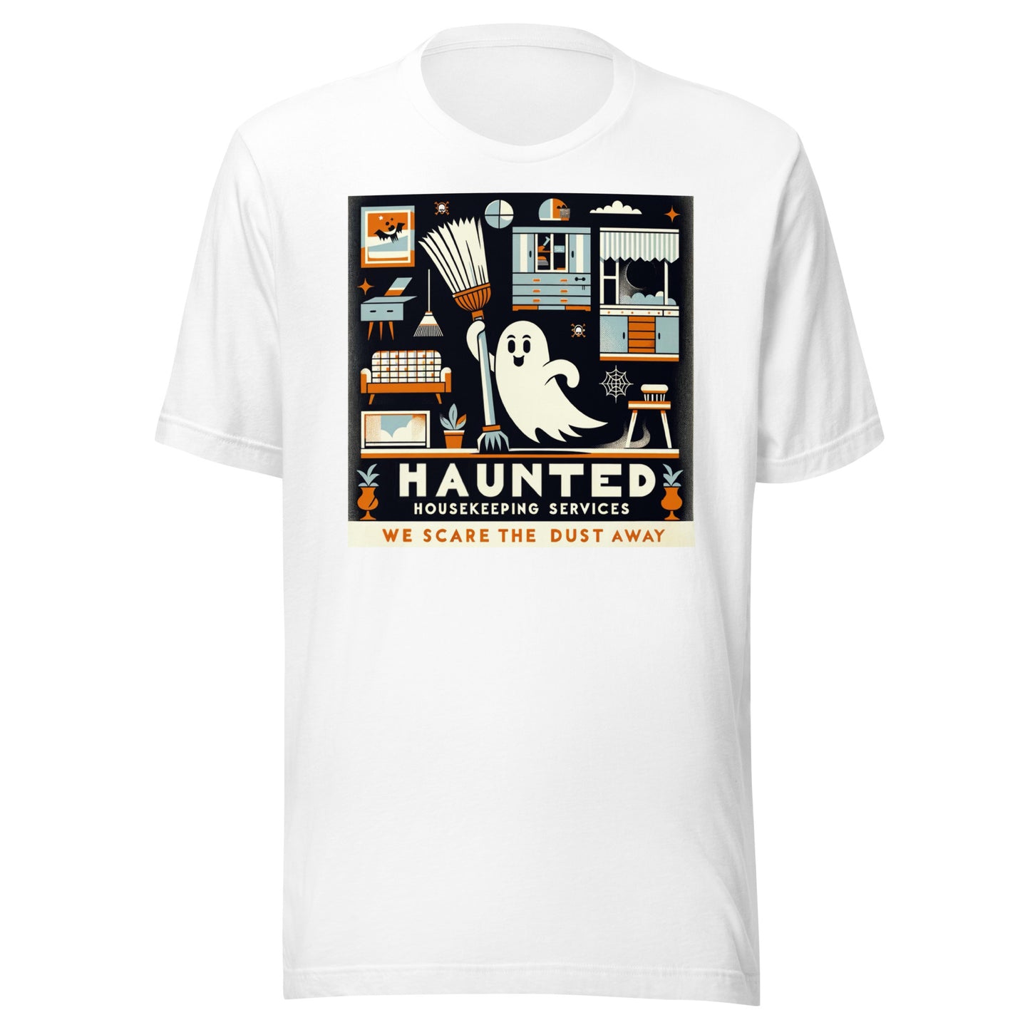 Haunted Housekeeping Services - We Scare the Dust Away Unisex t-shirt